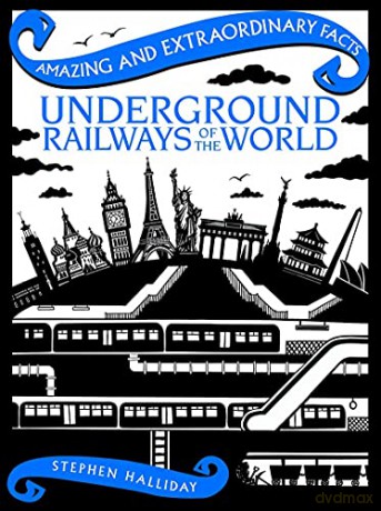 Underground Railways of the World (Amazing and Extraordinary Facts) - Stephen Halliday [KSIĄŻKA]