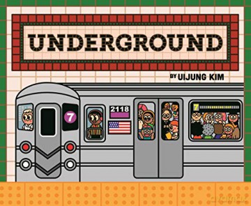 Underground: Subways Around the World - Uijung Kim [KSIĄŻKA]