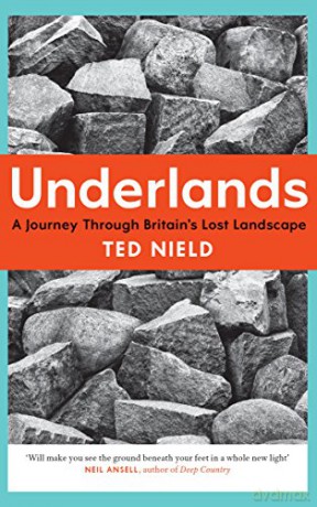Underlands: A Journey Through Britain's Lost Landscape - Ted Nield [KSIĄŻKA]