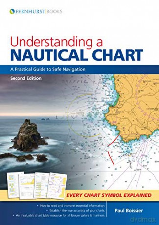 Understanding a Nautical Chart - 2e: A Practical Guide to Safe Navigation - Paul Boissier [KSIĄŻKA]