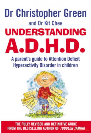 Understanding A. D. H. D. A Parent's Guide to Attention Deficit Hyperactivity Disorder in Children - Dr Christopher Green [KSIĄŻKA]