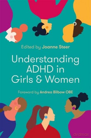 Understanding ADHD in Girls and Women - Joanne Steer [KSIĄŻKA]