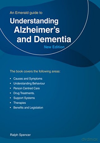 Understanding Alzheimer's and Dementia: An Emerald Guide - Ralph Spencer [KSIĄŻKA]