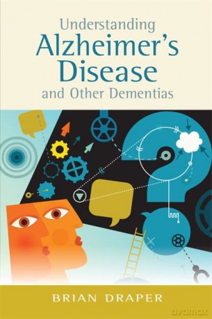 Understanding Alzheimer's Disease and Dementias - Brian Draper [KSIĄŻKA]