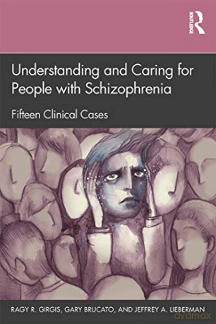 Understanding and Caring for People with Schizophrenia: Fifteen Clinical Cases - Ragy R. Girgis [KSIĄŻKA]