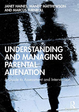 Understanding and Managing Parental Alienation: A Guide to Assessment and Intervention - Janet Haines [KSIĄŻKA]