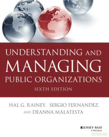 Understanding and Managing Public Organizations (Essential Texts for Nonprofit and Public Leadership and Management) - Hal G. Rainey [KSIĄŻKA]