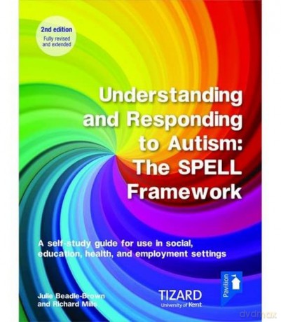 Understanding and Responding to Autism - The SPELL Framework: Self-study Guide: A self-study guide for use in social, education, health and employment settings - Julie Beadle-Brown [KSIĄŻKA]