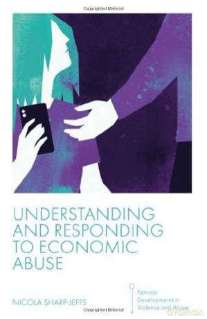 Understanding and Responding to Economic Abuse (Feminist Developments in Violence and Abuse) - Nicola Sharp-Jeffs [KSIĄŻKA]