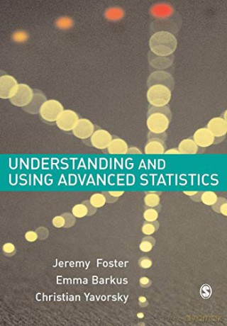 Understanding and Using Advanced Statistics: A Practical Guide for Students - Jeremy Foster [KSIĄŻKA]
