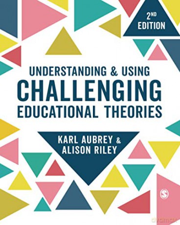 Understanding and Using Challenging Educational Theories - Karl Aubrey [KSIĄŻKA]