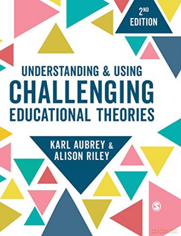 Understanding and Using Challenging Educational Theories - Karl Aubrey [KSIĄŻKA]