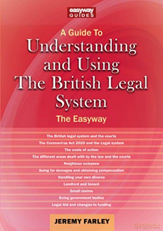 Understanding and Using the British Legal System: An Easyway Guide - Farley [KSIĄŻKA]