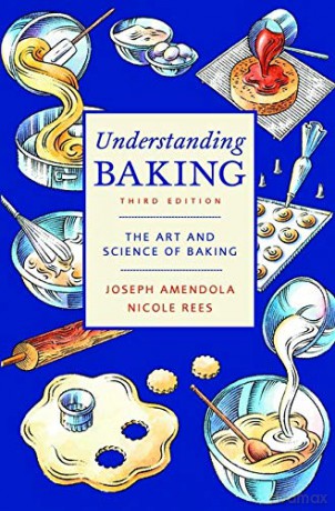 Understanding Baking: The Art and Science of Baking - Joseph Amendola [KSIĄŻKA]