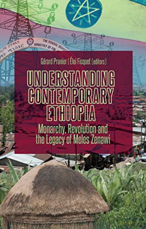 Understanding Contemporary Ethiopia: Monarchy, Revolution and the Legacy of Meles Zenawi - Gerard Prunier [KSIĄŻKA]