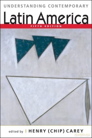 Understanding Contemporary Latin America (Understanding: Introductions to the States and Regions of the Contemporary World) - Henry (Chip) Carey (editor) [KSIĄŻKA]