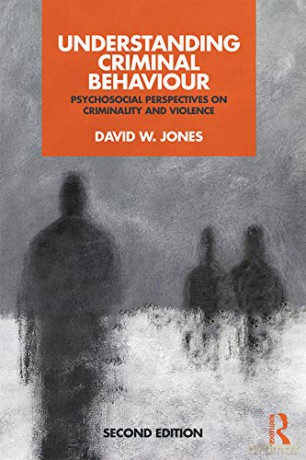 Understanding Criminal Behaviour: Psychosocial Perspectives on Criminality and Violence - David Jones [KSIĄŻKA]