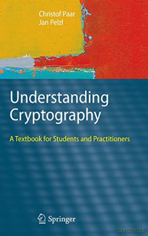 Understanding Cryptography: A Textbook for Students and Practitioners - Christof Paar [KSIĄŻKA]