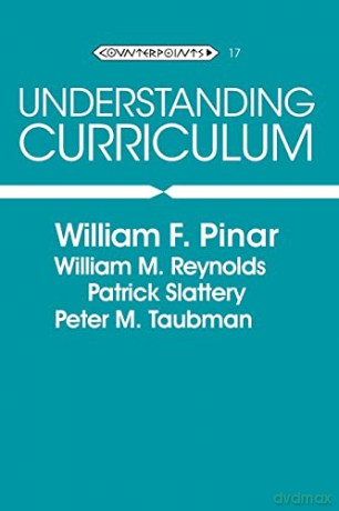 Understanding Curriculum; Fifth Printing (17): An Introduction to the Study of Historical and Contemporary Curriculum Discourses (Counterpoints) - William F. Pinar [KSIĄŻKA]