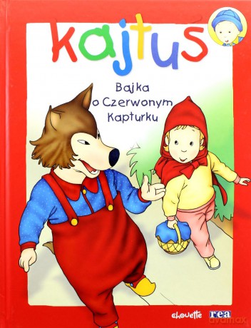 Kajtuś - Bajka O Czerwonym Kapturku -Tw [KSIĄŻKA]