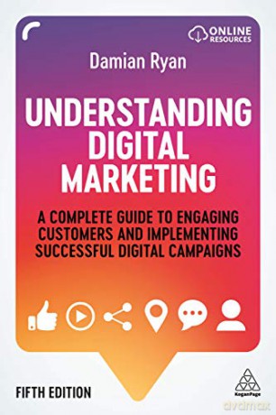 Understanding Digital Marketing: A Complete Guide to Engaging Customers and Implementing Successful Digital Campaigns - Damian Ryan [KSIĄŻKA]