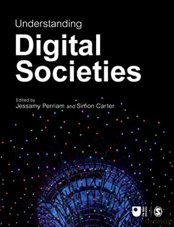 Understanding Digital Societies (Published in association with The Open University) - Jessamy Perriam [KSIĄŻKA]