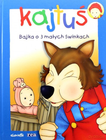 Kajtuś - Bajka O Trzech Małych Świnkach [KSIĄŻKA]
