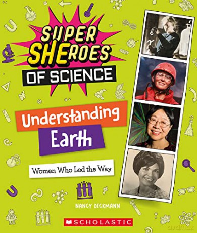 Understanding Earth: Women Who Led the Way (Super Sheroes of Science) (Super Sheroes of Science, 6) - Nancy Dickmann [KSIĄŻKA]