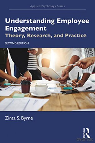 Understanding Employee Engagement: Theory, Research, and Practice (Applied Psychology Series) - Zinta S. Byrne [KSIĄŻKA]