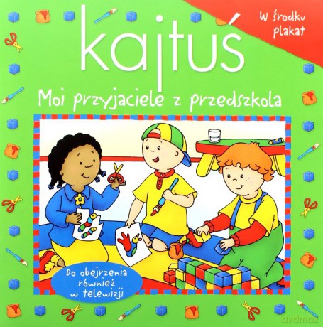Kajtuś - Moi Przyjaciele Z Przedszkola Z Plakatem [KSIĄŻKA]