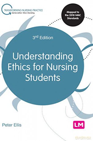Understanding Ethics for Nursing Students (Transforming Nursing Practice Series) - Peter Ellis [KSIĄŻKA]