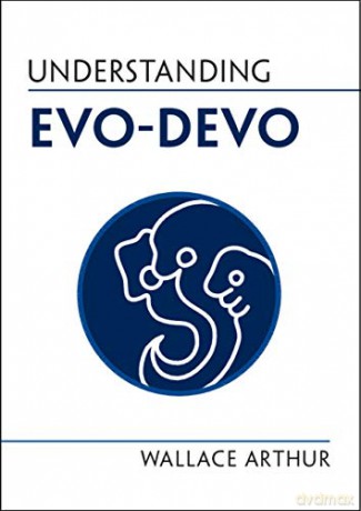 Understanding Evo-Devo (Understanding Life) - Wallace Arthur [KSIĄŻKA]