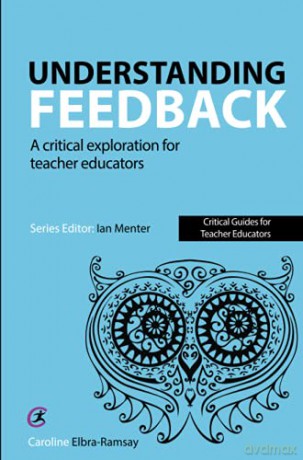 Understanding Feedback: A critical exploration for teacher educators (Critical Guides for Teacher Educators) - Ian Menter [KSIĄŻKA]