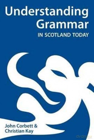 Understanding Grammar in Scotland Today - John Corbett [KSIĄŻKA]