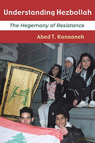 Understanding Hezbollah: The Hegemony of Resistance (Contemporary Issues in the Middle East) - Abed T. Kanaaneh [KSIĄŻKA]