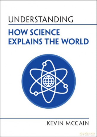 Understanding How Science Explains the World (Understanding Life) - Kevin McCain [KSIĄŻKA]