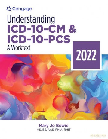 Understanding ICD-10-CM and ICD-10-PCS: A Worktext, 2022 Edition (Mindtap Course List) - Mary Jo Bowie [KSIĄŻKA]