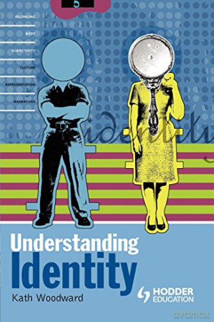 Understanding Identity (Understanding media series) (Arnold Publication) - Kath Woodward [KSIĄŻKA]