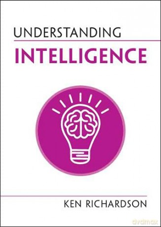 Understanding Intelligence (Understanding Life) - Ken Richardson [KSIĄŻKA]