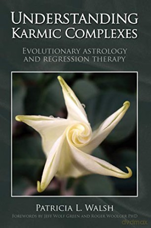 Understanding Karmic Complexes: Evolutionary Astrology and Regression Therapy - Patricia L Walsh [KSIĄŻKA]