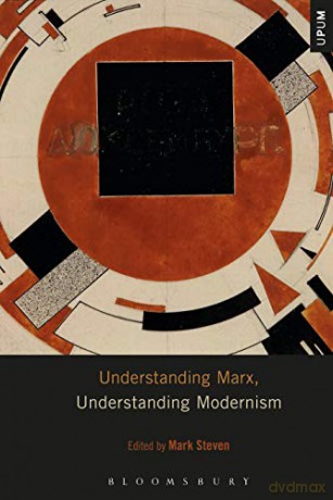 Understanding Marx, Understanding Modernism (Understanding Philosophy, Understanding Modernism) - Dr. Mark Steven [KSIĄŻKA]