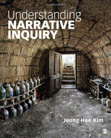 Understanding Narrative Inquiry: The Crafting and Analysis of Stories as Research - Jeong-Hee Kim [KSIĄŻKA]