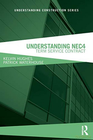 Understanding NEC4: Term Service Contract (Understanding Construction) - Kelvin Hughes [KSIĄŻKA]