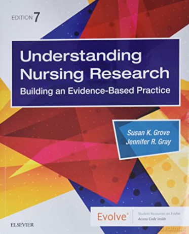 Understanding Nursing Research: Building an Evidence-Based Practice, 7e - Susan K. Grove PhD RN ANP-BC GNP-BC [KSIĄŻKA]
