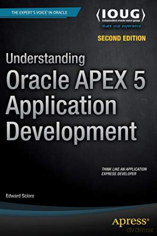Understanding Oracle APEX 5 Application Development - Edward Sciore [KSIĄŻKA]