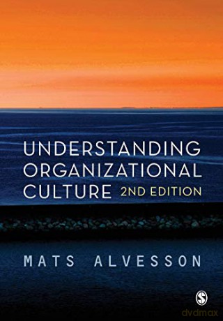 Understanding Organizational Culture - Mats Alvesson [KSIĄŻKA]