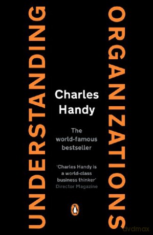 Understanding Organizations [Fourth Edition] - Charles Handy [KSIĄŻKA]