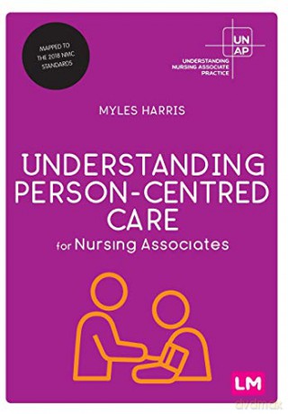 Understanding Person-Centred Care for Nursing Associates (Understanding Nursing Associate Practice) - Myles Harris [KSIĄŻKA]