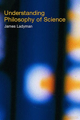 Understanding Philosophy of Science - James Ladyman [KSIĄŻKA]