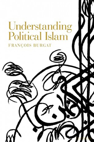 Understanding Political Islam - François Burgat [KSIĄŻKA]